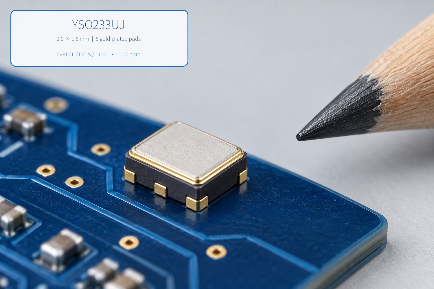YXC YSO233UJ ultra-low-jitter differential oscillator - 2.0x1.6mm package with LVPECL LVDS HCSL differential outputs